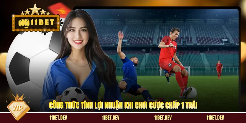 Kèo Chấp 1 Trái: Giải Mã Tỷ Lệ Và Chọn Cửa Khôn Ngoan