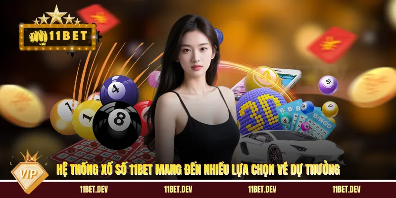Xổ Số 11BET 2026 - Hệ Thống Quay Thưởng Đầy Sức Hút