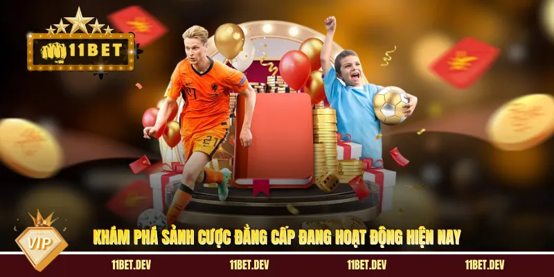 Thể Thao 11BET - Thiên Đường Cá Độ Bóng Đá Hấp Dẫn Đỉnh Cao